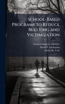 School-Based Programs to Reduce Bullying and Victimization