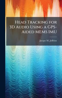 Head Tracking for 3D Audio Using a GPS-Aided MEMS IMU