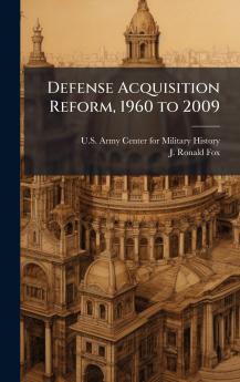 Defense Acquisition Reform 1960 to 2009