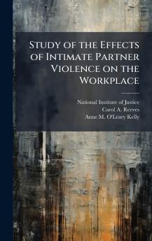 Study of the Effects of Intimate Partner Violence on the Workplace