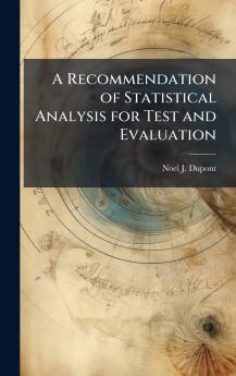 A Recommendation of Statistical Analysis for Test and Evaluation
