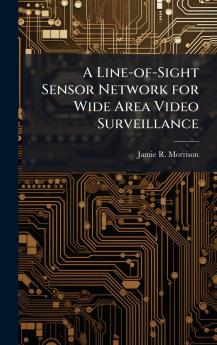 A Line-of-Sight Sensor Network for Wide Area Video Surveillance
