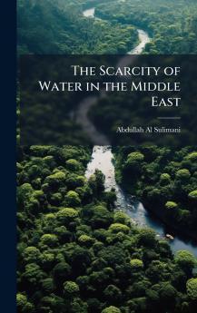 The Scarcity of Water in the Middle East
