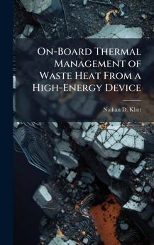 On-Board Thermal Management of Waste Heat From a High-Energy Device