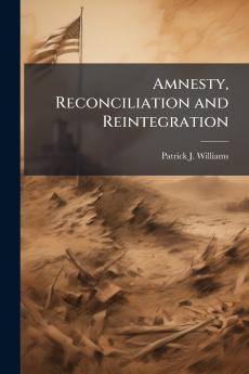 Amnesty Reconciliation and Reintegration