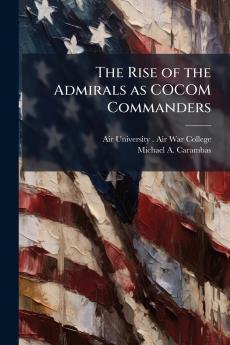 The Rise of the Admirals as COCOM Commanders