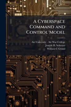 A Cyberspace Command and Control Model