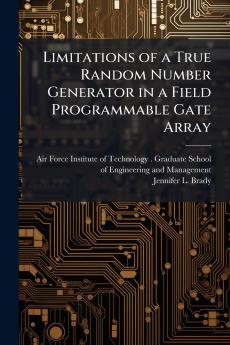 Limitations of a True Random Number Generator in a Field Programmable Gate Array