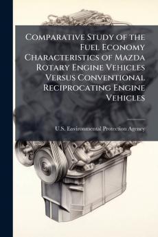 Comparative Study of the Fuel Economy Characteristics of Mazda Rotary Engine Vehicles Versus Conventional Reciprocating Engine Vehicles