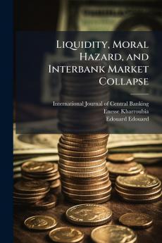 Liquidity Moral Hazard and Interbank Market Collapse