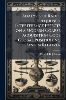 Analysis of Radio Frequency Interference Effects on a Modern Coarse Acquisition Code Global Positioning System Receiver