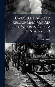 Capabilities-Based Resourcing for Air Force Weapon System Sustainment