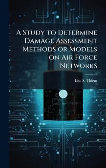 A Study to Determine Damage Assessment Methods or Models on Air Force Networks