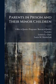 Parents in Prison and Their Minor Children