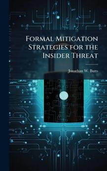 Formal Mitigation Strategies for the Insider Threat