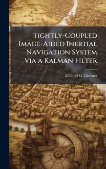 Tightly-Coupled Image-Aided Inertial Navigation System via a Kalman Filter