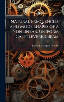 Natural Frequencies and Mode Shapes of a Nonlinear Uniform Cantilevered Beam