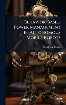 Behavior-Based Power Management in Autonomous Mobile Robots