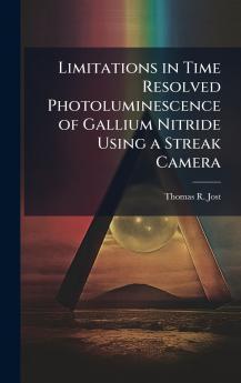 Limitations in Time Resolved Photoluminescence of Gallium Nitride Using a Streak Camera