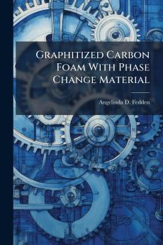 Graphitized Carbon Foam With Phase Change Material