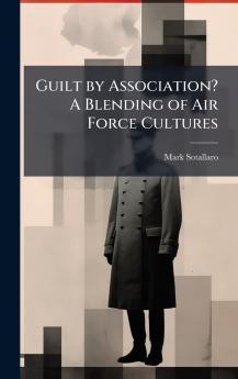 Guilt by Association? A Blending of Air Force Cultures