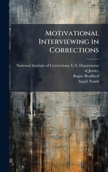 Motivational Interviewing in Corrections