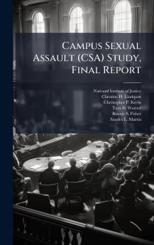 Campus Sexual Assault (CSA) Study Final Report