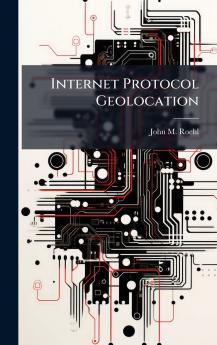 Internet Protocol Geolocation