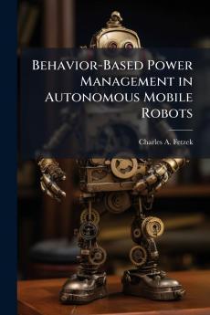 Behavior-Based Power Management in Autonomous Mobile Robots