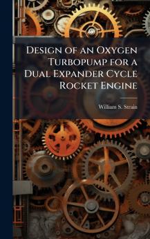 Design of an Oxygen Turbopump for a Dual Expander Cycle Rocket Engine
