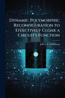 Dynamic Polymorphic Reconfiguration to Effectively Cloak a Circuit's Function