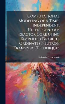 Computational Modeling of a Time-independent Heterogeneous Reactor Core Using Simplified Discrete Ordinates Neutron Transport Techniques