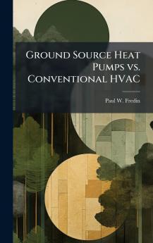 Ground Source Heat Pumps vs. Conventional HVAC