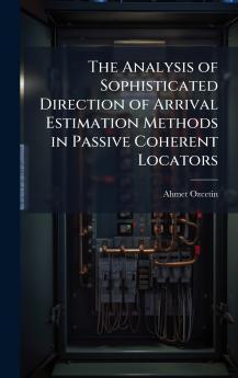 The Analysis of Sophisticated Direction of Arrival Estimation Methods in Passive Coherent Locators