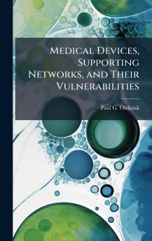 Medical Devices Supporting Networks and Their Vulnerabilities