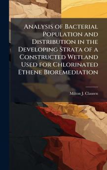 Analysis of Bacterial Population and Distribution in the Developing Strata of a Constructed Wetland Used for Chlorinated Ethene Bioremediation