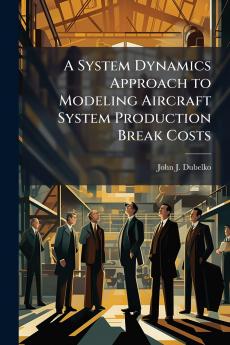 A System Dynamics Approach to Modeling Aircraft System Production Break Costs