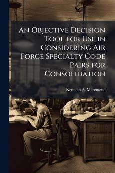 An Objective Decision Tool for Use in Considering Air Force Specialty Code Pairs for Consolidation