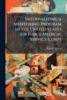 Internalizing a Mentoring Program in the United States Air Force Medical Service Corps