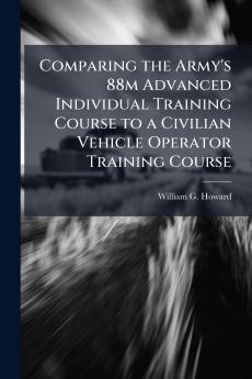 Comparing the Army's 88m Advanced Individual Training Course to a Civilian Vehicle Operator Training Course