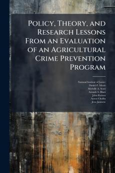 Policy Theory and Research Lessons From an Evaluation of an Agricultural Crime Prevention Program