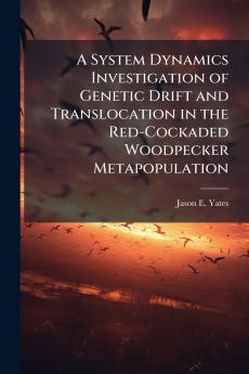 A System Dynamics Investigation of Genetic Drift and Translocation in the Red-Cockaded Woodpecker Metapopulation