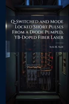 Q-Switched and Mode Locked Short Pulses From a Diode Pumped YB-Doped Fiber Laser
