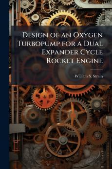 Design of an Oxygen Turbopump for a Dual Expander Cycle Rocket Engine