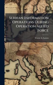 Serbian Information Operations During Operation Allied Force