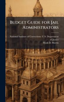 Budget Guide for Jail Administrators