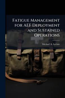 Fatigue Management for AEF Deployment and Sustained Operations