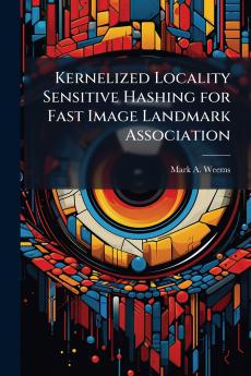 Kernelized Locality Sensitive Hashing for Fast Image Landmark Association