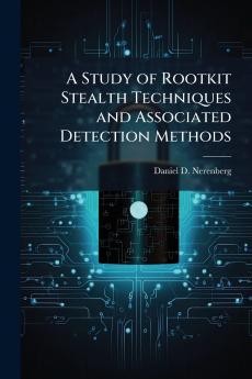 A Study of Rootkit Stealth Techniques and Associated Detection Methods