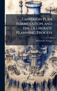 Campaign Plan Formulation and the Deliberate Planning Process